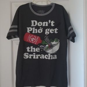Don't Pho Get The Sriracha T-shirt Size M
